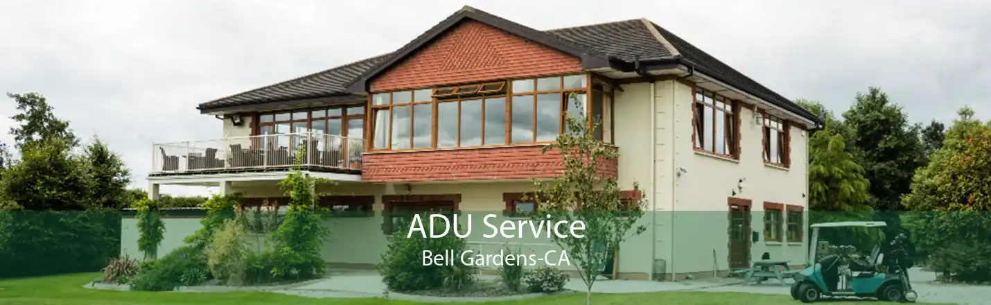 ADU Service Bell Gardens-CA